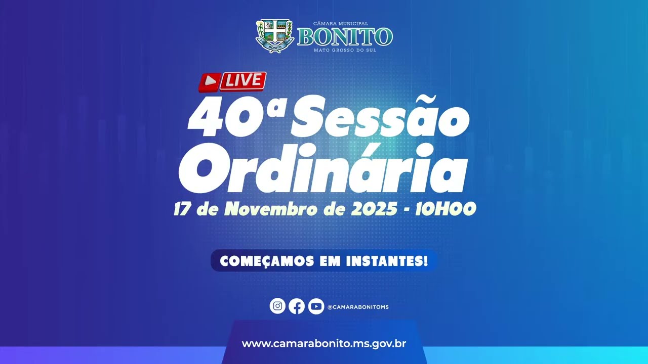 40ª Sessão Ordinária 17 de Novembro de 2025 - 10H00