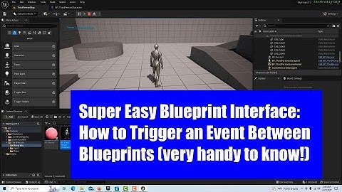 Super Easy Blueprint Interface: How To Trigger An Event Between Two Blueprints (very handy to know)