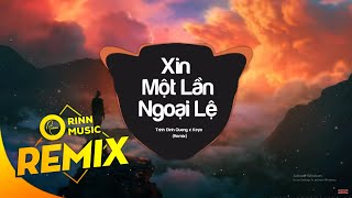 Xin Một Lần Ngoại Lệ (Remix) - Trịnh Đình Quang x Keyo | Bản Remix Cực Căng | Orinn Remix chords