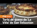 Tarta de queso de 'La Viña' de San Sebastián - Como Sapiens | RTVE Cocina