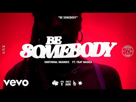 Emotional Oranges - Be Somebody (feat. Tkay Maidza) [Lyric Video]