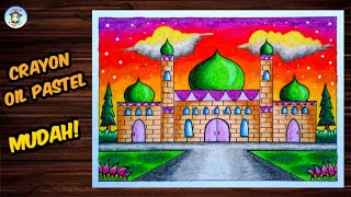 Mewarnai Gambar Masjid yang Mudah dan Bagus dengan Crayon Oil Pastel