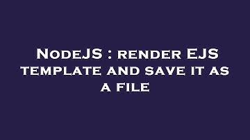 NodeJS : render EJS template and save it as a file
