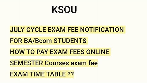 KSOU JULY CYCLE EXAM FEE NOTIFICATION KSOU EXAMS