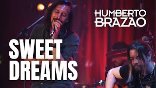 Video thumbnail of "Humberto Brazão - Sweet Dreams | Acústico - Part. Especial Reinaldo Meirelles"