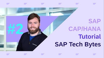 SAP Tech Bytes: CAP/HANA Tutorial Part 2 - Create Database Artifacts Using Core Data Services (CDS)