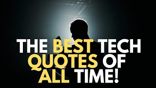 The Best Tech Quotes Of All Time - Motivational Quotes