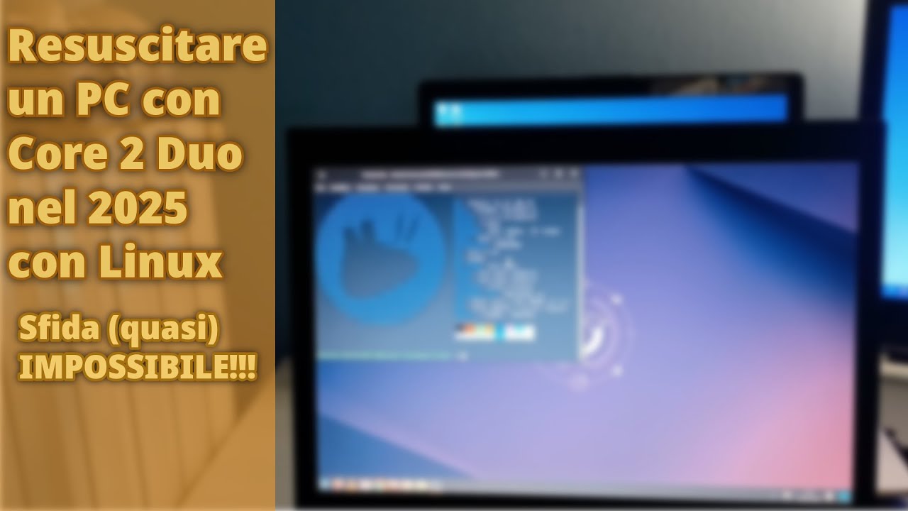 Resuscitare un PC con Core 2 Duo nel 2025 con Linux
