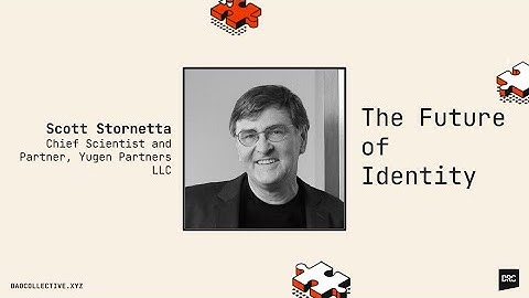 The Future of Identity - Scott Stornetta (DRC @ Stanford 2023)