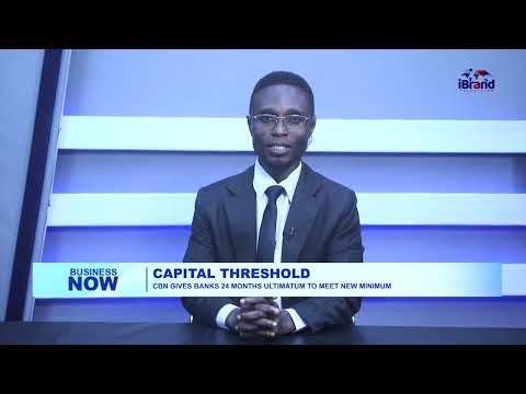 Capital Threshold: CBN Gives Banks An Ultimatum To Meet The New  Minimum