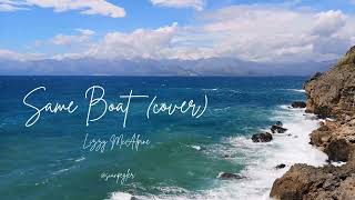 Same Boat - Lizzy mcAlpine (cover)