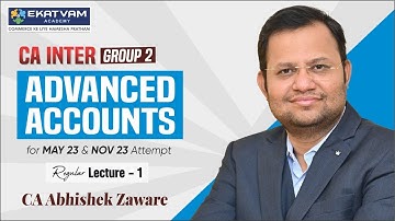 CA Inter Advance Account Demo Lecture 1 | CA Inter Classes | Adv Account Grp 2 | CA Abhishek Zaware