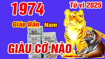 🔴TỬ VI 2025: Tử vi tuổi GIÁP DẦN 1974 (Nam mạng) năm 2025- LỘC THẦN TÀI, Vận Số GIÀU SANG, Cực GIÀU