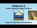 FHWA HY 8 Lesson 7 Head Water Computations FHWA HY 8 Lesson 7 Head Water Computations