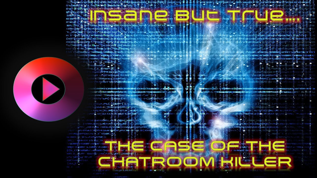 THE TWISTED CASE OF THE CHATROOM KILLER | INSANE BUT TRUE #3