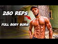 280 REPS FULL BODY WORKOUT 🔥 No Equipment | Brutal At Home Challenge