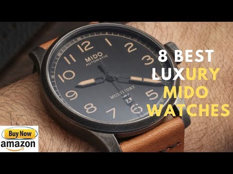 Top 8 New MIDO Watches Buy 2019 | 8 BEST LUXURY MIDO WATCHES IN THE WORLD