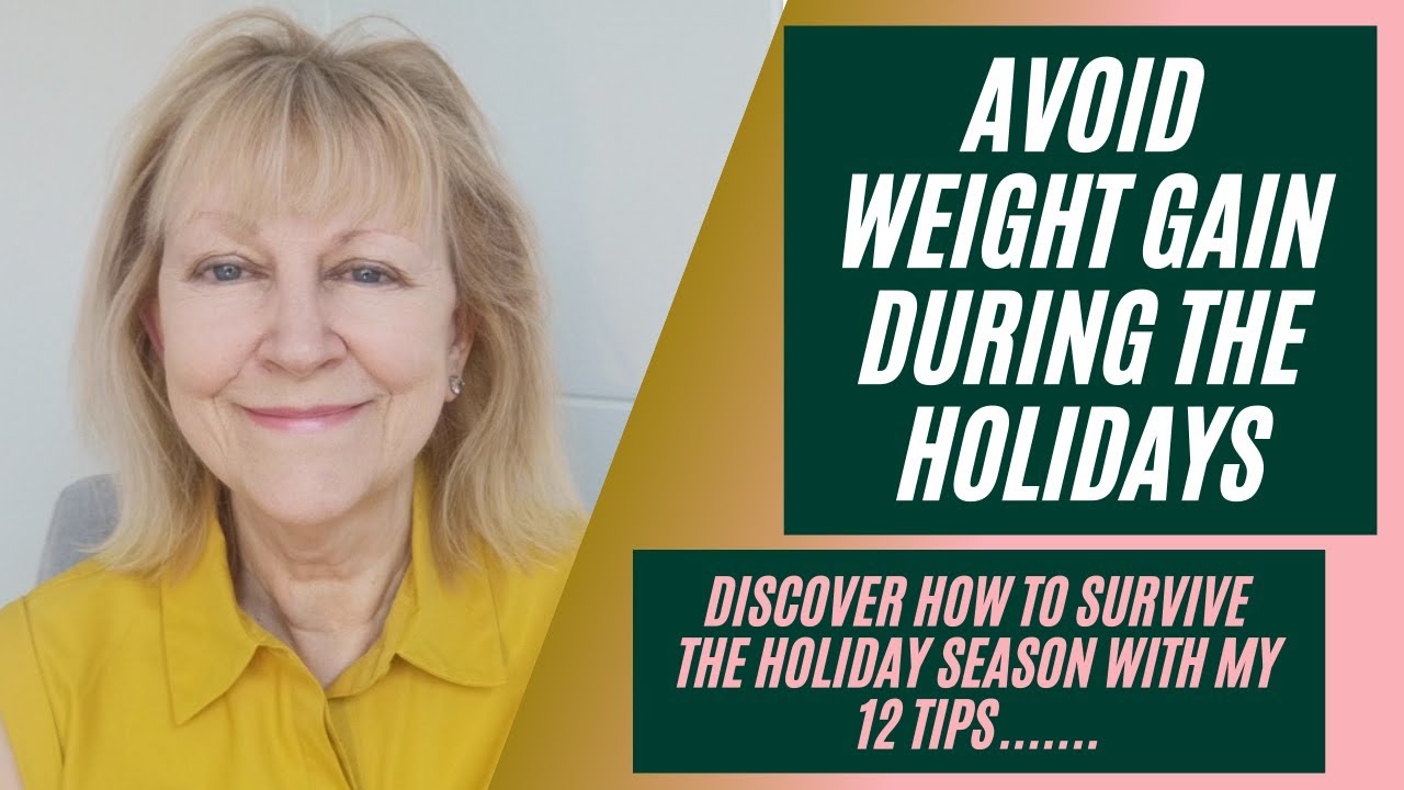 Avoid Weight Gain during the Holidays - 12 Tips to Survive the Holiday Season