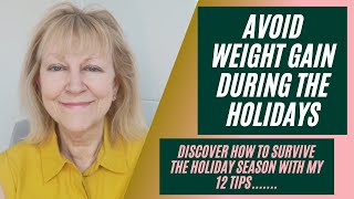 Avoid Weight Gain during the Holidays - 12 Tips to Survive the Holiday Season