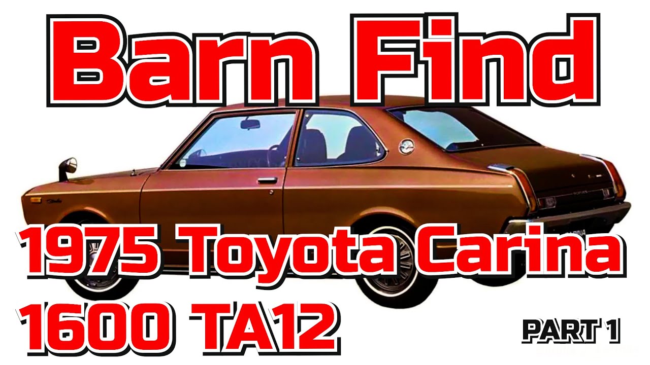 Barn Finds: 1975 Toyota Carina 1600 TA12 PART 1 - Classic Toyotas