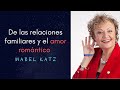 Mabel Katz - De las RELACIONES FAMILIARES y el AMOR ROMANTICO