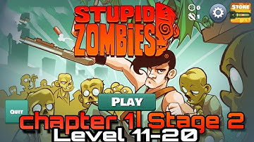 Stupid Zombies level 11-20 || Chapter 1 || Stage 2