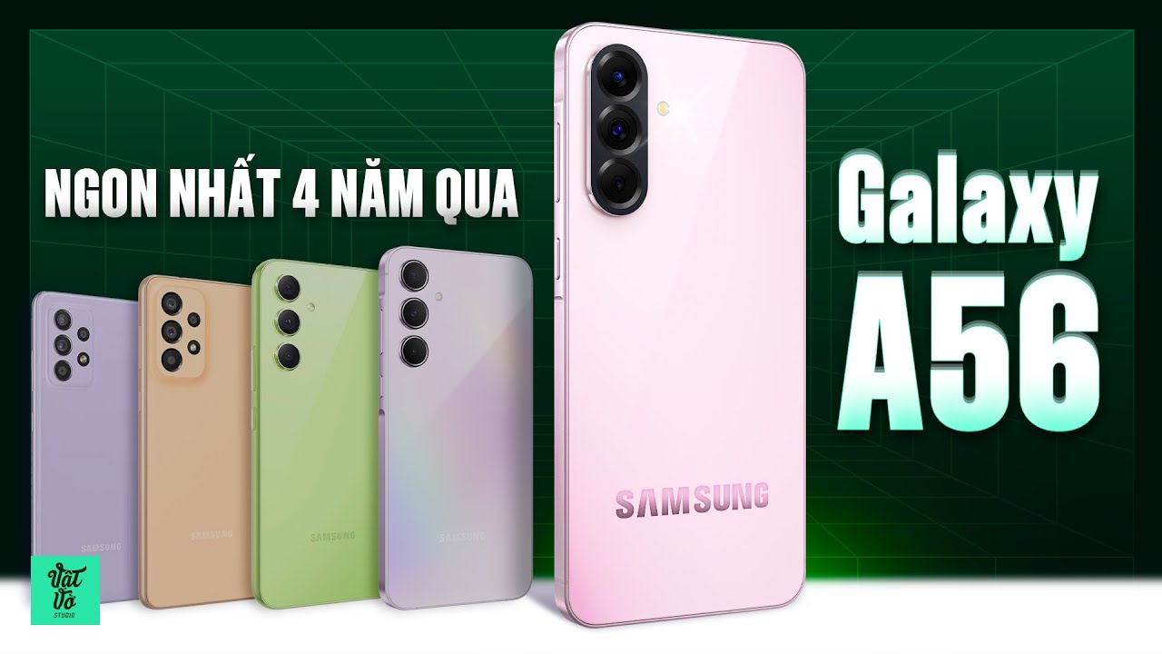 Đánh giá Galaxy A56 5G: Chiếc Galaxy A ngon nhất 4 năm qua, nhưng vẫn còn điểm yếu!