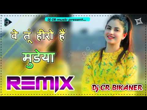 New Punjabi song DJ Remix ll ve tu Hero aa mundiya Ishu khani Da (3D power mix) DJ CR BIKANER