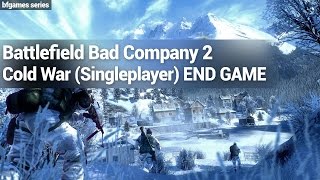 Battlefield Bad Company 2 Cold War Singleplayer End Game