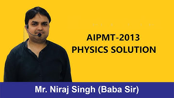 AIPMT-2013 | PHYSICS SOLUTION