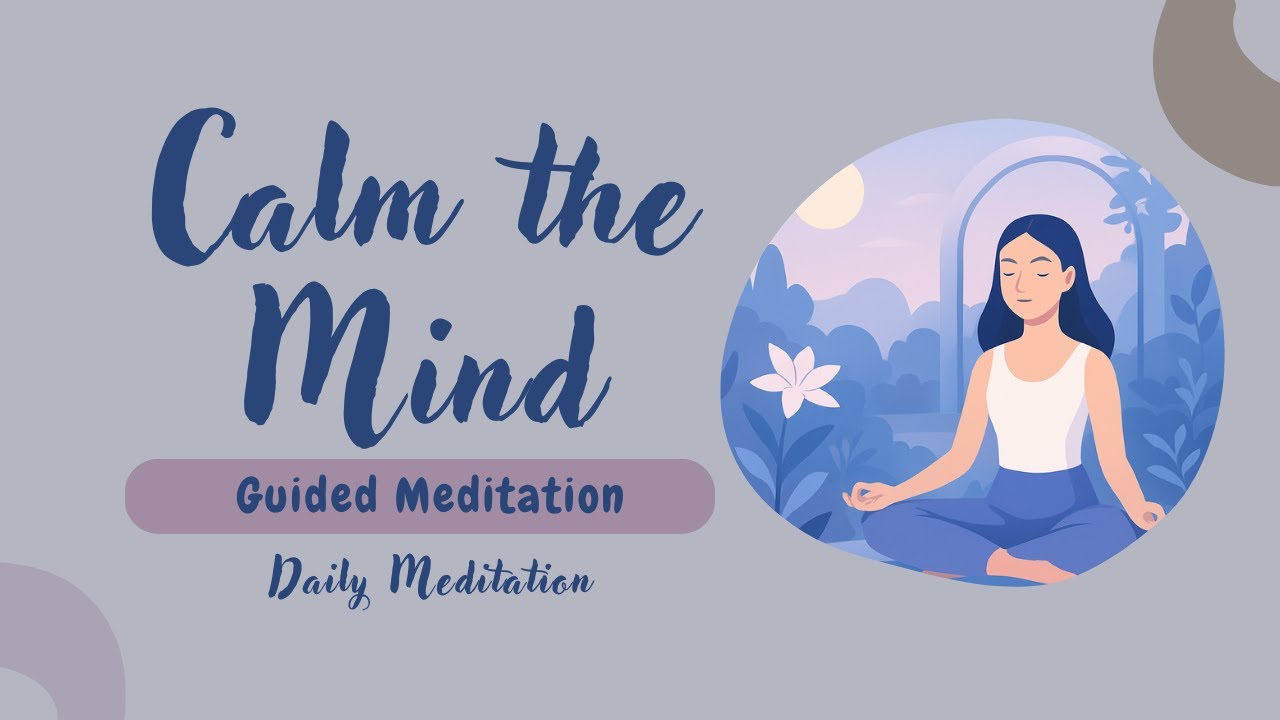 Calm the Mind Guided Meditation for Stress Release | Daily Meditation ...