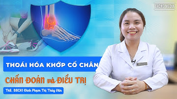 Thoái hóa khớp cổ chân - Chẩn đoán và điều trị
