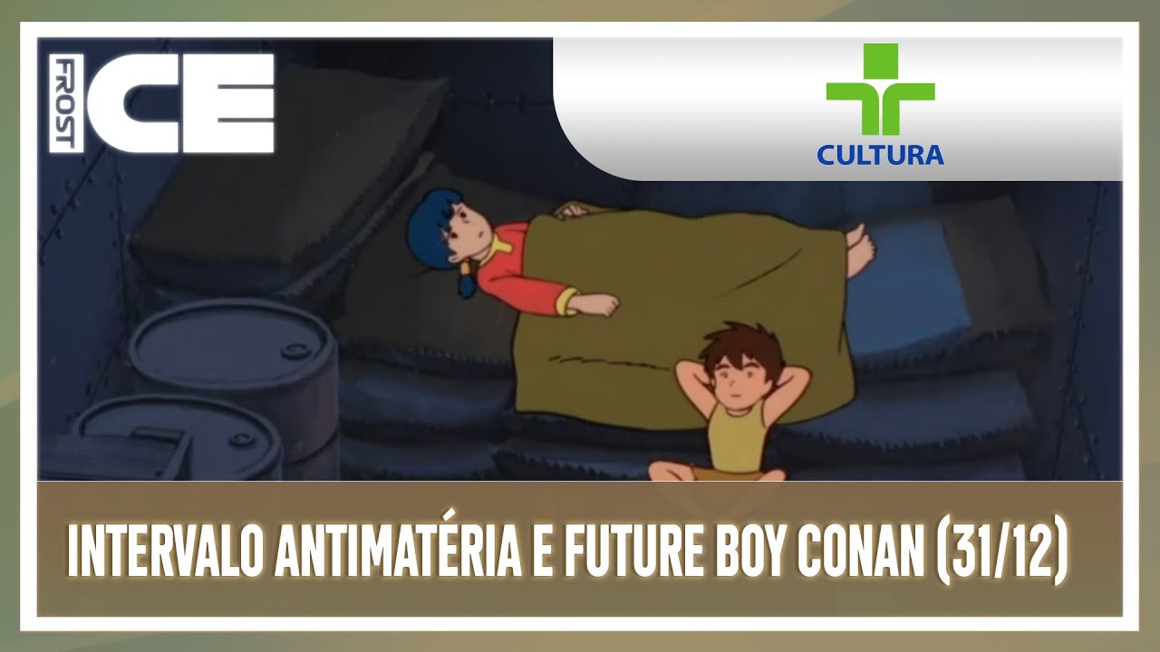 Antimatéria: Energia Geek - Intervalo de Future Boy Conan | TV Cultura SP (31/12/2025)