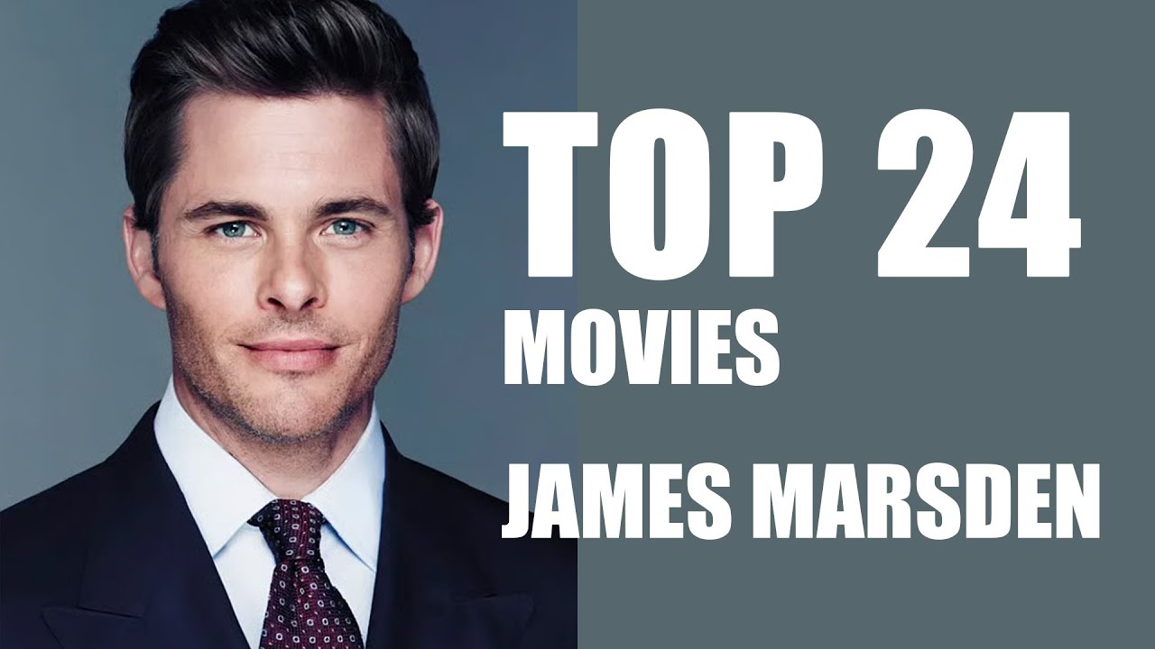 Top 24 James Marsden | James Marsden Top Movies
