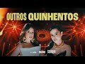 Maiara & Maraisa - OUTROS QUINHENTOS | MELHOR QUE IMAGINEI