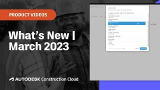 Top 5 Autodesk Construction Cloud Releases | March 2023