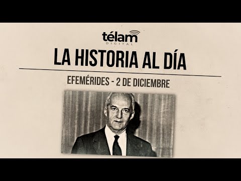 La historia al día: efemérides del 2 de diciembre