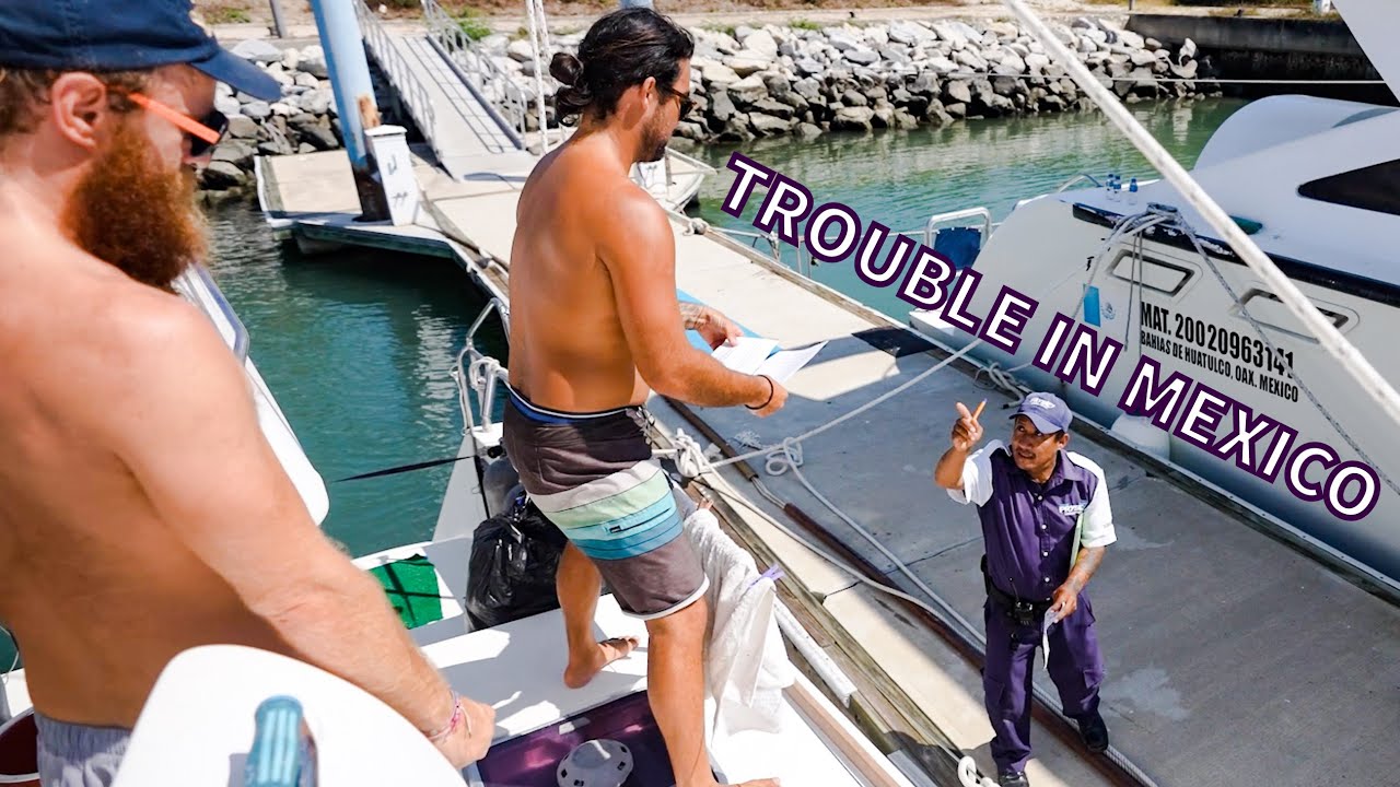 WHY OUR CATAMARAN GOT DETAINED BY CUSTOMS FOR 4 DAYS… (Episode 204)