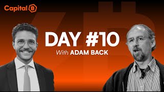 Day 10 – Capital ₿: Living on a Bitcoin Standard with Adam Back