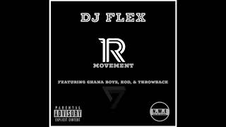 DJ Flex - R Mvmnt (Feat. GH Boyz, KOD, & ThrowBack)