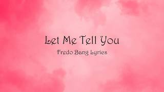 Let Me Tell You - Fredo Bang Lyrics