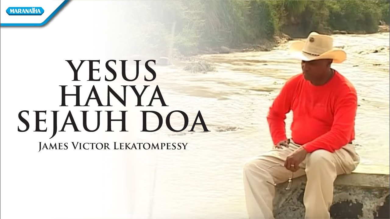 Yesus Hanya Sejauh Doa - Pdt. James Victor Lekatompessy (Official Music Video)