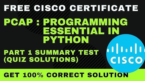 Programming Essentials in Python(PCAP) Part 1 summary test answers |Cisco #cisco_networking_academy