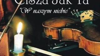 W naszym niebie - Cisza Jak Ta