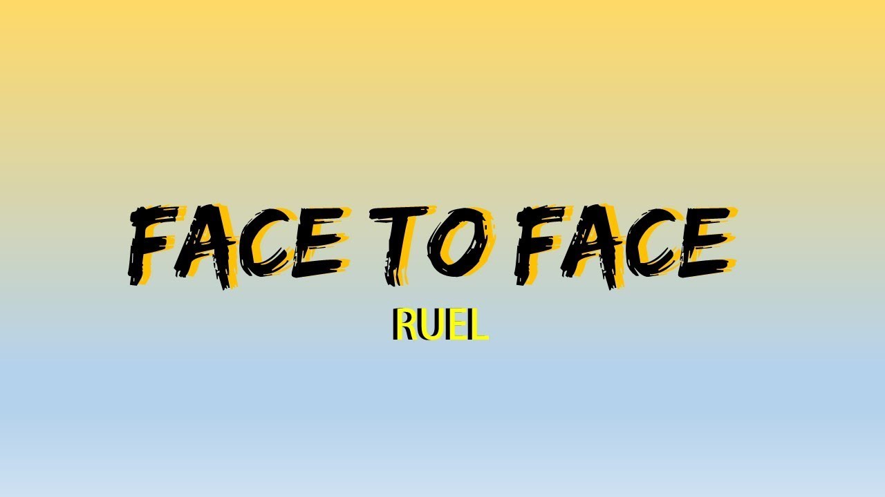 Ruel - Face to Face (Lyric Video) - YouTube