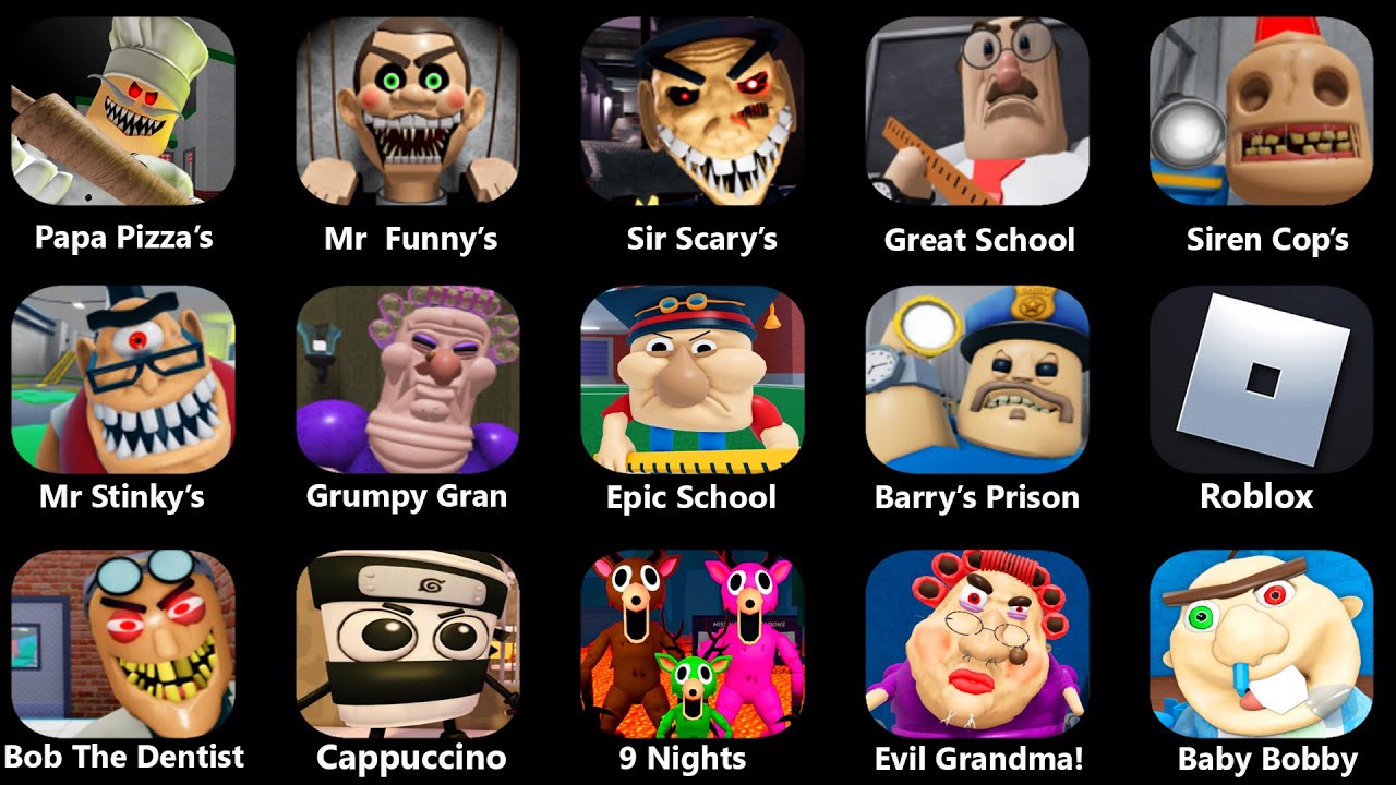 Escape Papa Pizza's Pizzeria, MR Funny's ToyShop, SIR SCARY'S MANSION, GREAT SCHOOL  BREAKOUT,ROBLOX