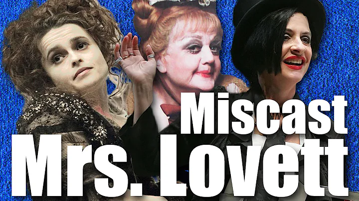 Miscast Mrs. Lovett  Lansbury vs. Bonham Carter vs...