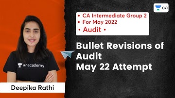 Bullet Revisions of Audit | MAY 2022 Attempt | Deepika Rathi | CA Intermediate Group 2