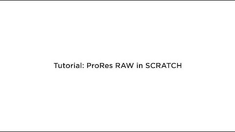 ProRes RAW tutorial in Assimilate SCRATCH