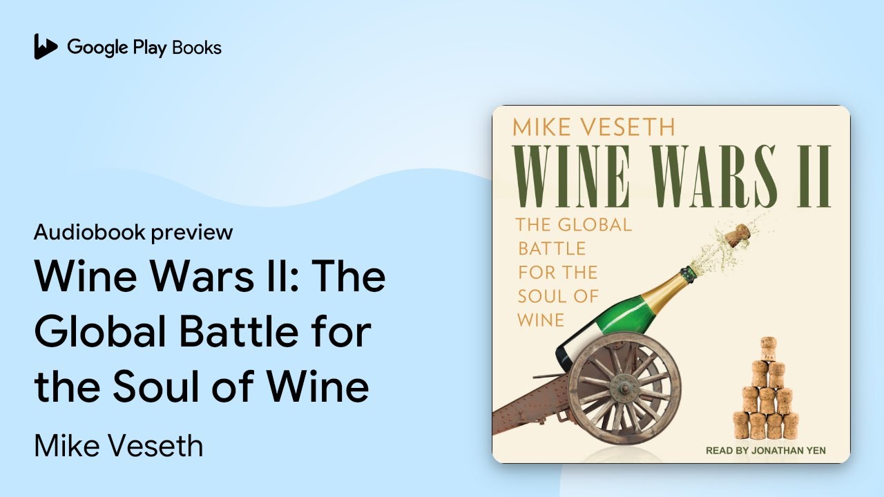 Wine Wars II: The Global Battle for the Soul of… by Mike Veseth · Audiobook preview